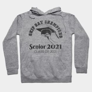 Senior Skip Day 2021 Champions Class Of 2021 Hoodie